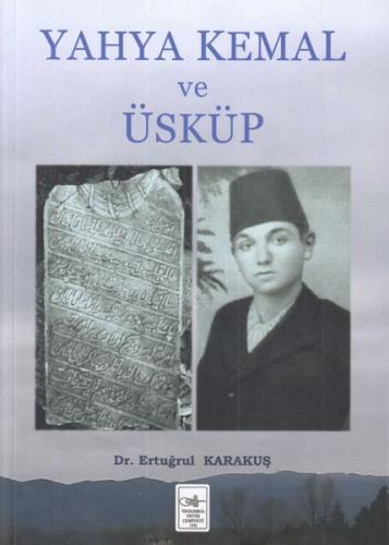 Yahya Kemal ve Üsküp %3 indirimli Ertuğrul Karakuş