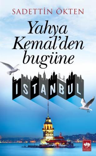 Yahya Kemal'den Bugüne İstanbul %19 indirimli Sadettin Ökten