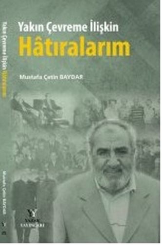 Yakın Çevreme İlişkin Hatıralarım %13 indirimli Mustafa Çetin Baydar