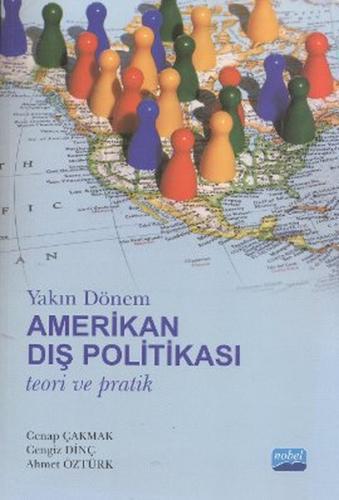 Yakın Dönem Amerikan Dış Politikası Teori ve Pratik Ahmet Öztürk