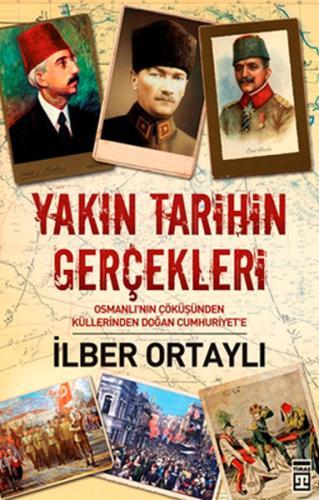 Yakın Tarihin Gerçekleri Osmanlı'nın Çöküşünden Küllerinden Doğan Cumh