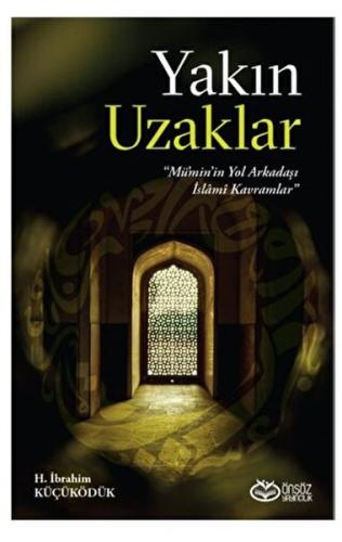 Yakın Uzaklar - Mümin'in Yol arkadaşı İslami Kavramlar %20 indirimli H