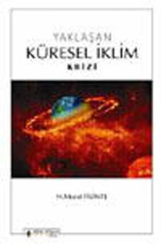 Yaklaşan Küresel İklim Krizi H. Murat Filinte