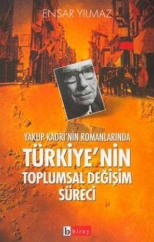 Yakup Kadri’nin Romanlarında Türkiye’nin Toplumsal Değişim Süreci %17 