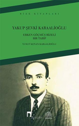 Yakup Şevki Karaalioğlu - Erken Göçmüş Rizeli Bir Tabip %10 indirimli 