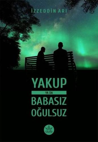 Yakup ya da Babasız Oğulsuz %22 indirimli İzzeddin Arı