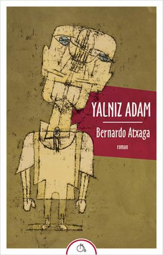 Yalnız Adam Bernardo Atxaga