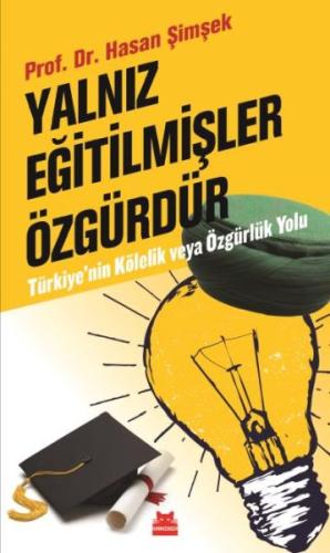 Yalnız Eğitilmişler Özgürdür Türkiyenin Kölelik ve Özgürlük Yolu %14 i