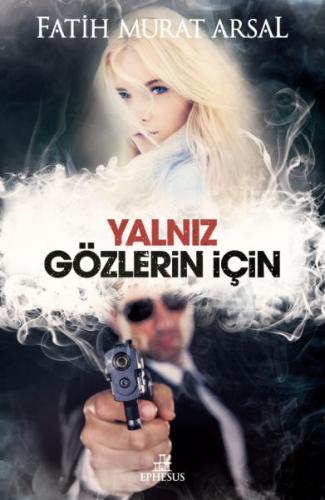 Yalnız Gözlerin İçin (Ciltli) %30 indirimli Fatih Murat Arsal