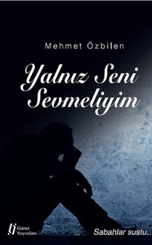 Yalnız Seni Sevmeliyim %18 indirimli Mehmet Özbilen