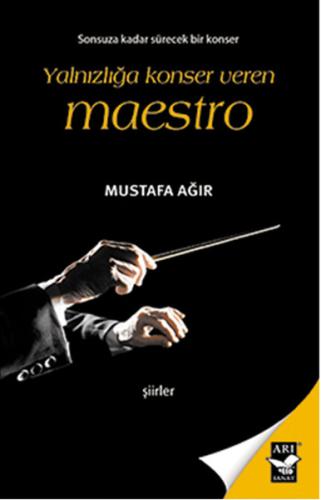 Yalnızlığa Konser Veren Maestro %10 indirimli Mustafa Ağır