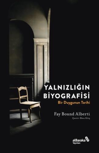 Yalnızlığın Biyografisi %17 indirimli Fay Bound Alberti