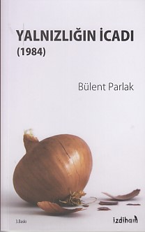 Yalnızlığın İcadı Bülent Parlak