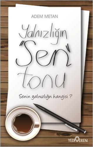 Yalnızlığın "Sen" Tonu Adem Metan