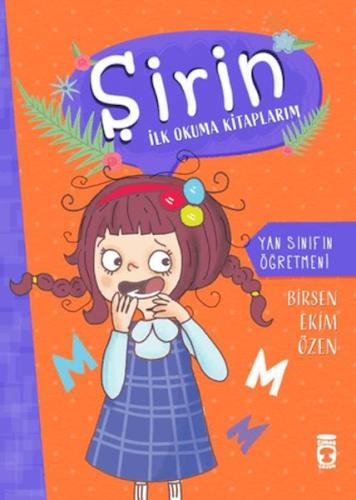 Yan Sınıfın Öğretmeni - Şirin İlk Okuma Kitaplarım 8 Birsen Ekim Özen