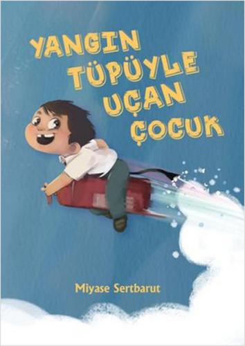 Yangın Tüpüyle Uçan Çocuk %12 indirimli Miyase Sertbarut