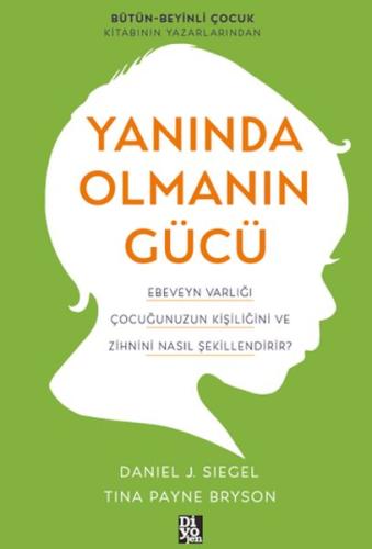 Yanında Olmanın Gücü %20 indirimli Daniel J. Siegel ve Tina Payne Brys