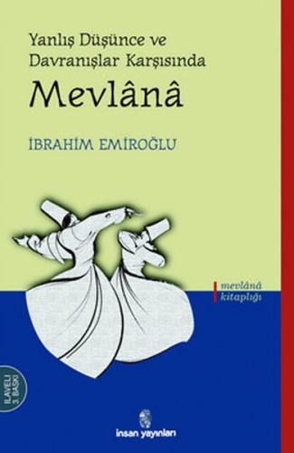 Yanlış Düşünce ve Davranışlar Karşısında Mevlana %18 indirimli İbrahim