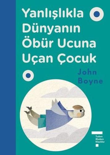 Yanlışlıkla Dünyanın Öbür Ucuna Uçan Çocuk (Ciltli) %12 indirimli John