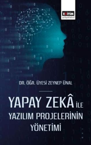 Yapay Zekâ İle Yazılım Projelerinin Yönetimi %3 indirimli Zeynep Ünal