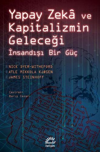 Yapay Zekâ ve Kapitalizmin Geleceği %10 indirimli Nick Dyer-Witheford