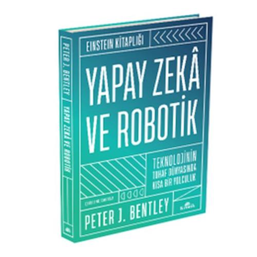 Yapay Zekâ ve Robotik %20 indirimli Peter J. Bentley