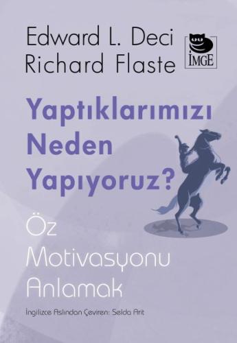 Yaptıklarımızı Neden Yapıyoruz %10 indirimli Edward L. Deci - Richard 