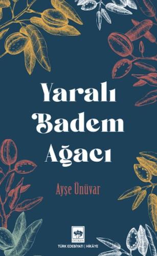 Yaralı Badem Ağacı %19 indirimli Ayşe Ünüvar