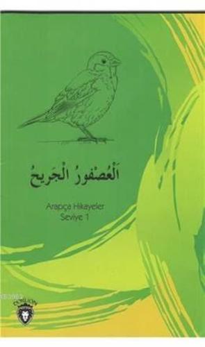 Yaralı Serçe Arapça; Hikayeler Seviye 1 %25 indirimli Osman Düzgün Kem