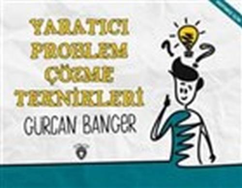 Yaratıcı Problem Çözme Teknikleri %25 indirimli Gürcan Banger