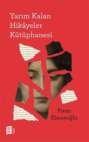 Yarım Kalan Hikâyeler Kütüphanesi %10 indirimli Pınar Elmasoğlu