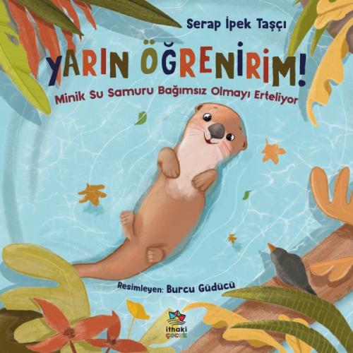 Yarın Öğrenirim! - Minik Su Samuru Bağımsız Olmayı Erteliyor %12 indir