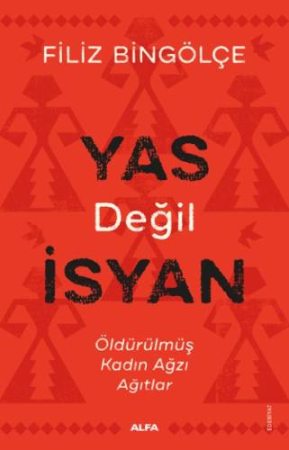 Yas Değil İsyan - Öldürülmüş Kadın Ağzı Ağıtlar %10 indirimli Filiz Bi