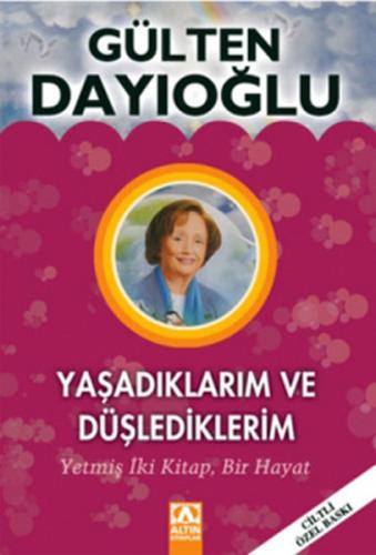 Yaşadıklarım ve Düşlediklerim (Ciltli Özel Baskı) %10 indirimli Gülten