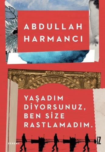 Yaşadım Diyorsunuz, Ben Size Rastlamadım %15 indirimli Abdullah Harman