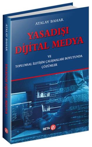 Yasadışı Dijital Medya %3 indirimli Atalay Bahar