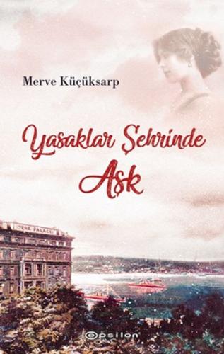 Yasaklar Şehrinde Aşk %10 indirimli Merve Küçüksarp