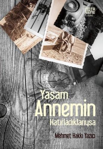 Yaşam Annemin Hatırladıklarıysa Mehmet Hakkı Yazıcı