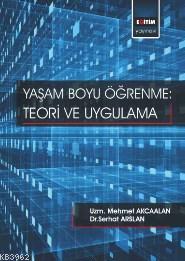 Yaşam Boyu Öğrenme: Teori ve Uygulama %3 indirimli Serhat Arslan