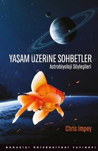 Yaşam Üzerine Sohbetler - Astrobiyoloji Söyleşileri Chris Impey