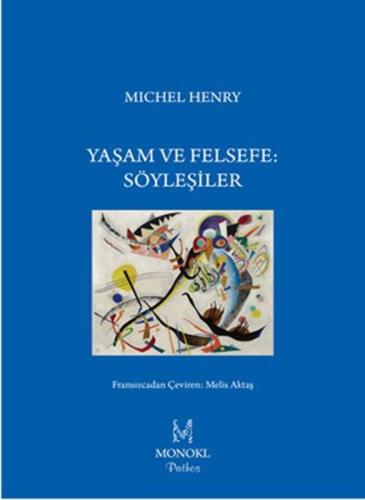 Yaşam ve Felsefe: Söyleşiler %22 indirimli Michel Henry