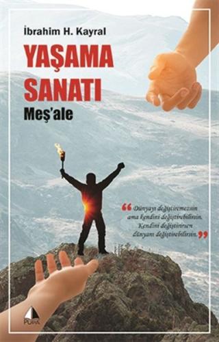 Yaşama Sanatı - Meş’ale İbrahim H. Kayral