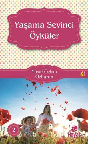 Yaşama Sevinci Öyküleri %20 indirimli Yusuf Özkan Özburun