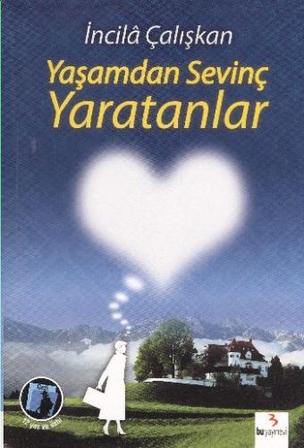 Yaşamdan Sevinç Yaratanlar İncila Çalışkan