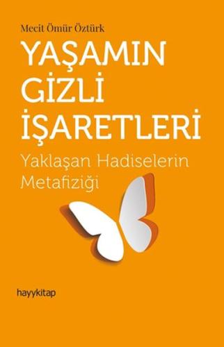 Yaşamın Gizli İşaretleri - Yaklaşan Hadiselerin Metafiziği %15 indirim