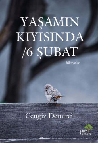 Yaşamın Kıyısında - 6 Şubat Cengiz Demirci