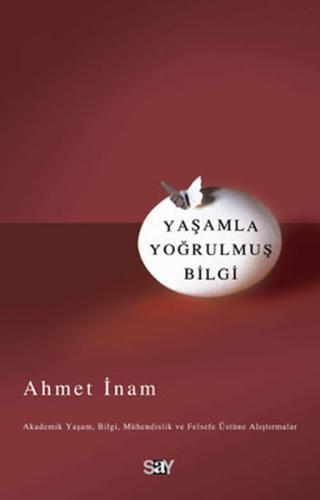 Yaşamla Yoğrulmuş Bilgi %14 indirimli Ahmet İnam