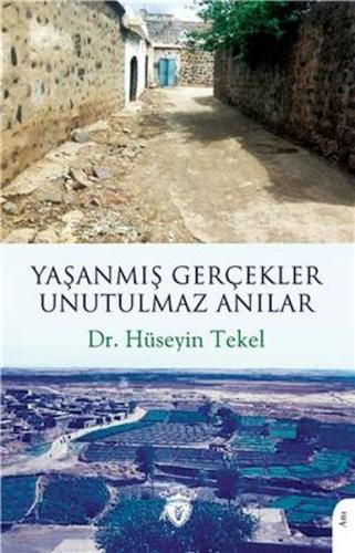 Yaşanmış Gerçekler Unutulmaz Anılar %25 indirimli Dr. Hüseyin Tekel