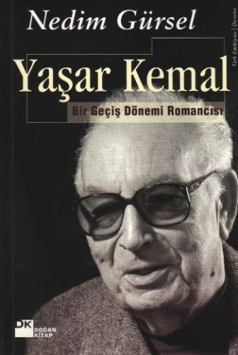 Yaşar Kemal - Bir Geçmiş Dönem Romancısı %10 indirimli Nedim Gürsel