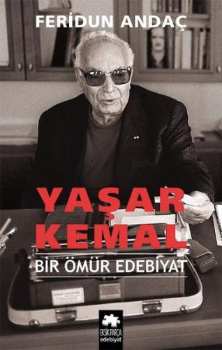 Yaşar Kemal - Bir Ömür Edebiyat (Ciltli) %20 indirimli Feridun Andaç